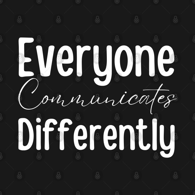 Everyone Communicate Differently by HobbyAndArt