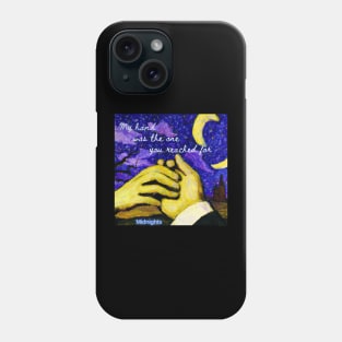 My hand was the one you reached for Midnights Phone Case