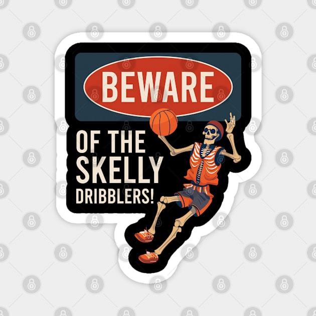 Beware Of The Skelly Dribblers Basketball Halloween Skeleton Magnet by Rosemat