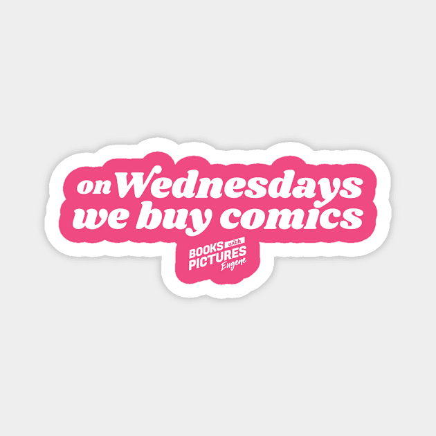 On Wednesdays We Buy Comics Magnet by bwp_eug