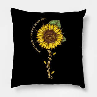 Sunflower Class of 2021 Senior Always Keep Your Face To The Sun Pillow