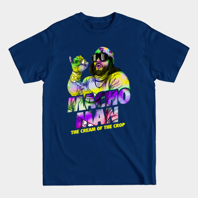 Discover the cream of the crop randy savage - Randy Savage - T-Shirt