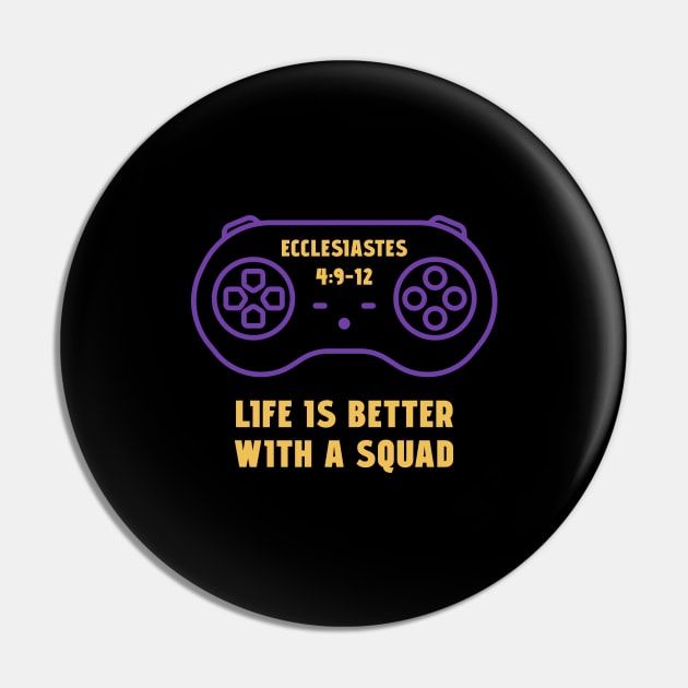 Life is Better With a Squad Pin by BTXstore