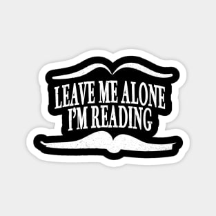 Leave Me Alone I'm Reading Magnet
