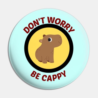 Don't Worry Be Cappy - Cappy Pun Pin