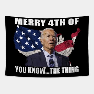 Funny Biden Confused Merry Happy 4th of You Know...The Thing Tapestry