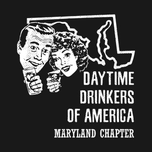 Maryland Daytime Drinkers Shirt Beer Wine Alcohol Funny Gift T-Shirt