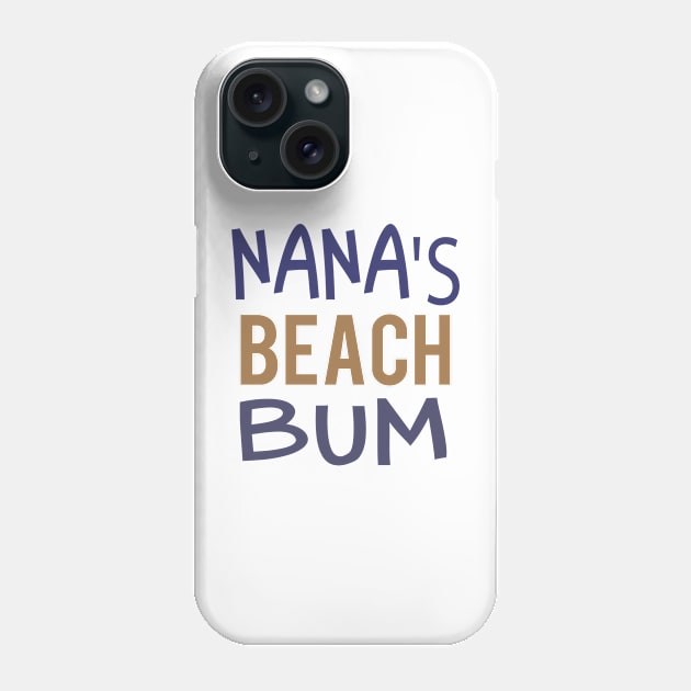 NANA'S BEACH BUM Phone Case by almosthome