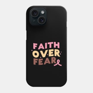 Faith Over Fear Breast Cancer Awareness Phone Case