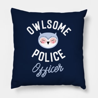 Owlsome Police Officer Pun - Funny Gift Idea Pillow