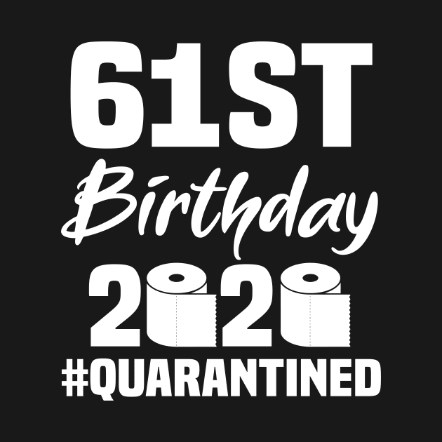 61st Birthday 2020 Quarantined by quaranteen