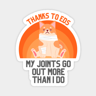 Thanks to EDS My Joints Go Out More Than I Do Magnet