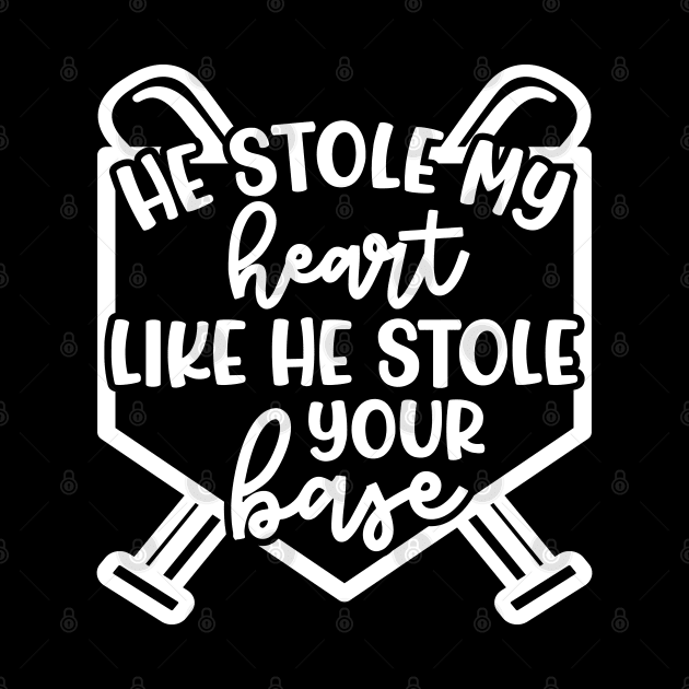 He Stole My Heart Like He Stole Your Base Baseball Mom Cute Funny by GlimmerDesigns