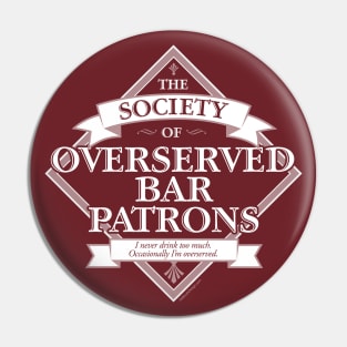 Society of Overserved Bar Patrons Pin