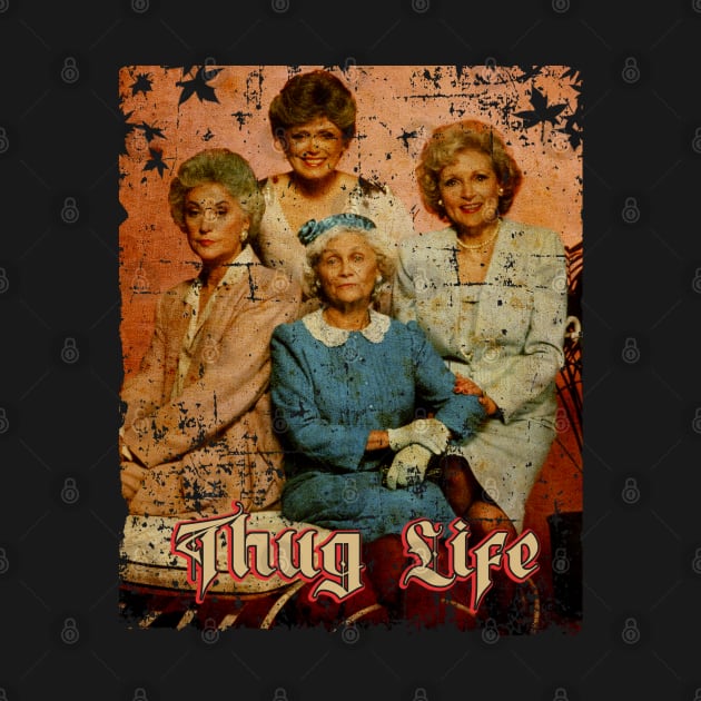 golden girls //design thug life by katroxdesignshopart444