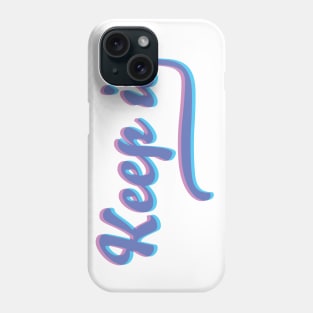 KEEP IT - PINK, BLUE AND PURPLE Phone Case