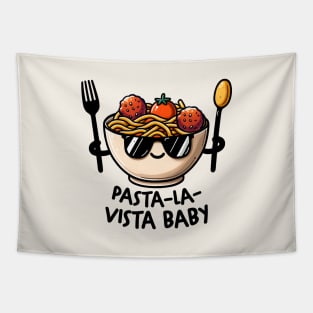 Pasta-La-Vista Baby! Funny Tapestry