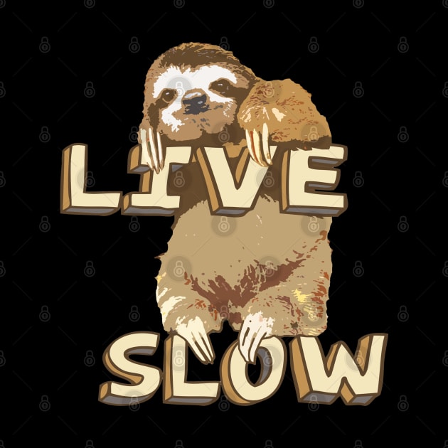 Live Slow - Funny Baby Sloth by robotface