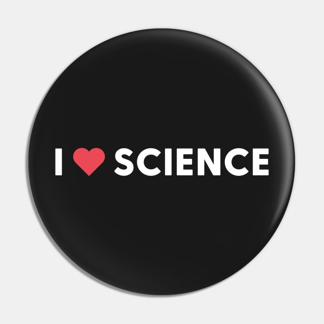 I love Science Pin by labstud