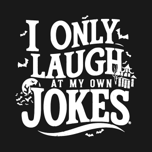 I Only laugh At My Own Jokes Premium T-Shirt