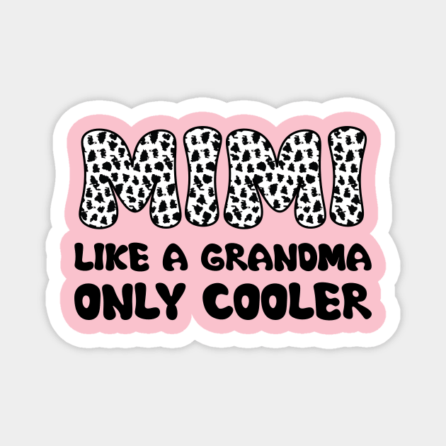 Mimi Like A Grandma Only Cooler -Best Grandma Magnet by printalpha-art