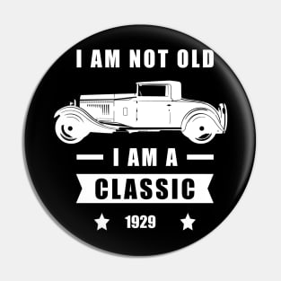 I am not Old, I am a Classic - Funny Car Quote Pin