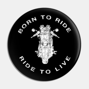 Born To Ride Ride To Live Pin