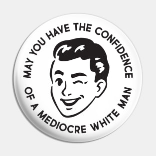 Mediocre White Man Pin