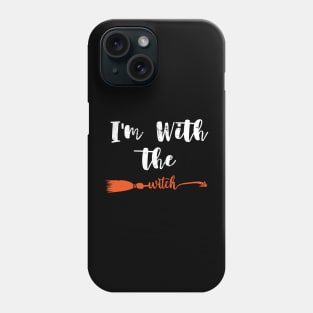 I'm With the Witch Phone Case