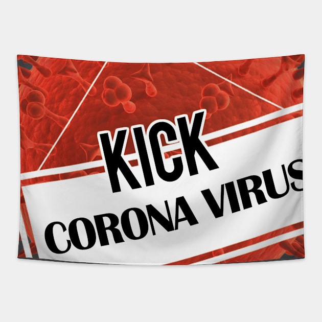 KICK Coronavirus Tapestry by shirt.des