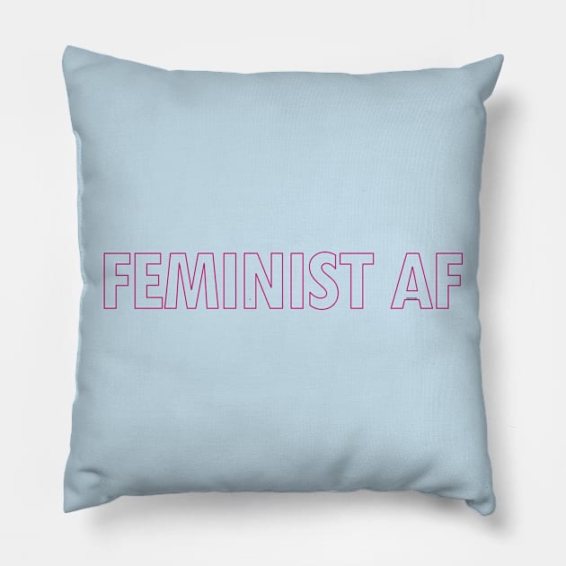 FEMINIST AF Pillow by willpate