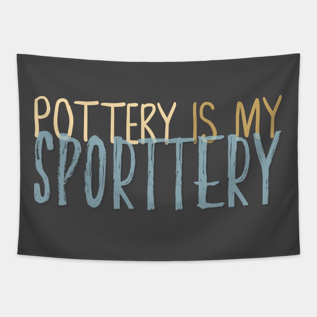 Sporttery - Pottery Quote Tapestry by Teequeque