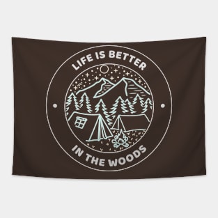 Life Is Better In The Woods Camping Tapestry