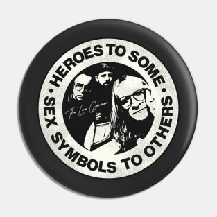 Heroes to Some, Sex Symbols to Others - The Lone Gunmen Pin