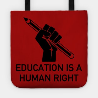 Education Is A Human Right - Socialist, DSA, College For All Tote