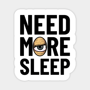 Need More Sleep Magnet