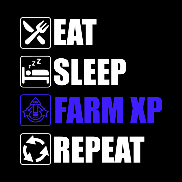 Eat Sleep Farm XP Repeat - Funny gaming by Asiadesign