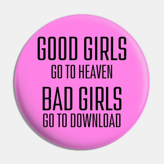 Bad girls go to DOWNLOAD Pin by VoidDesigns