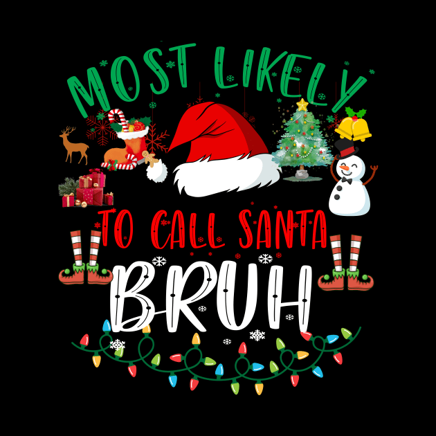 Most Likely Christmas to call Santa BRUH Funny by Spit in my face PODCAST