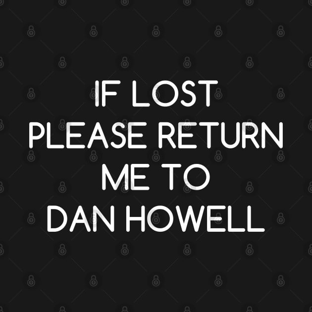 If Lost Please Return Me to Dan Howell by AlienClownThings