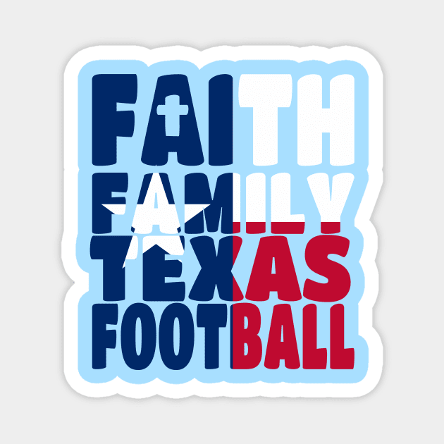My Faith My Family Texas Football Magnet by Yesteeyear