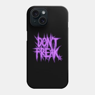 Don't Freak Phone Case