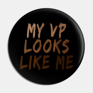 My VP looks like me Trendy Kamala melanin shades men & women Pin