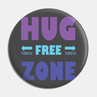 Hug Free Zone Pin