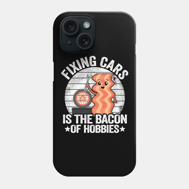 Fixing Cars Is The Bacon Of Hobbies Funny Mechanic Phone Case by Kuehni