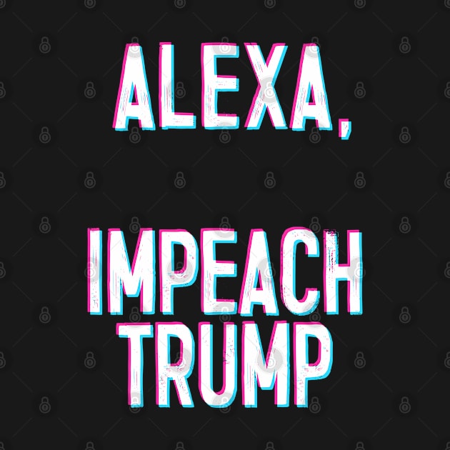 Alexa, Impeach Trump by DankFutura