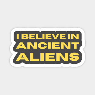 I Belive In Ancient Aliens Magnet