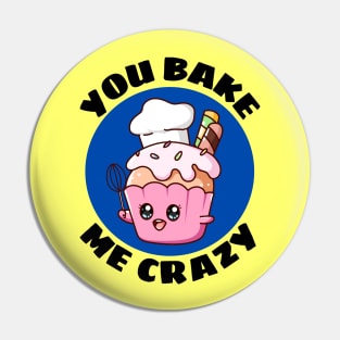 You Bake Me Crazy | Baker Pun Pin