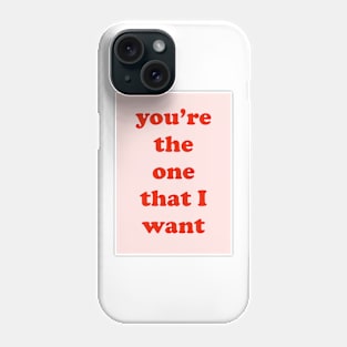 The One I Want Phone Case