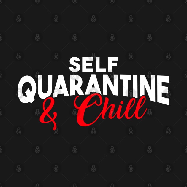 FUNNY SELF QUARANTINE AND CHILL by JWOLF